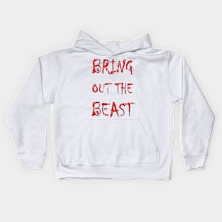 Bring out the beast Kids Hoodie